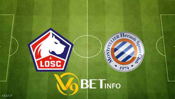 Soi kèo nhà cái Lille OSC vs Montpellier - 22h00 - 29/08/2026 - V9bet - Nakidu