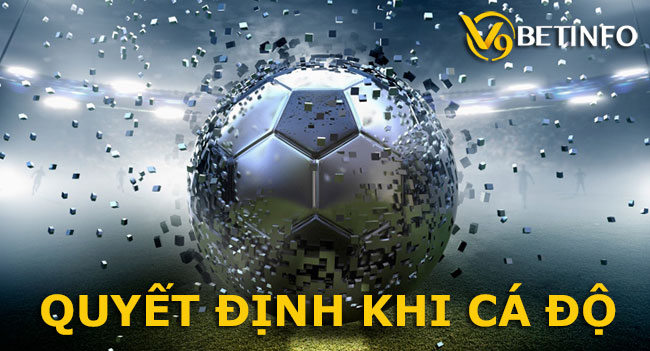 Để ra được quyết định khi chơi cá độ bạn cần làm gì? - Cách ra quyết định trong cá độ - Nakidu
