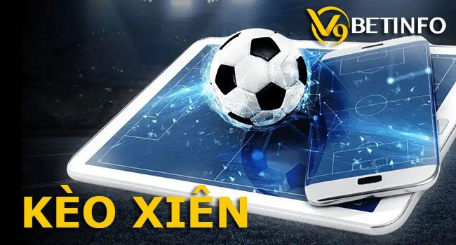 Tổng quan cách chơi kèo xiên trong cá độ bóng đá - Nakidu